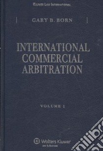 International Commercial Arbitration libro in lingua di Born Gary B. (EDT)