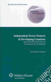 Independent Power Projects in Developing Countries libro in lingua di Inadomi Henrik M.