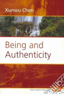 Being and Authenticity libro in lingua di Chen Xunwu