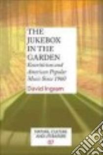 The Jukebox in the Garden libro in lingua di Ingram David