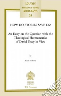 How Do Stories Save Us? libro in lingua di Holland Scott