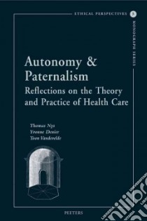 Autonomy and Paternalism libro in lingua di Nys Thomas (EDT), Denier Yvonne (EDT), Vandevelde Toon (EDT)