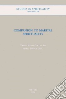 Companion to Marital Spirituality libro in lingua di Knieps-port Le Roi T. (EDT), Sandor Monica (EDT)