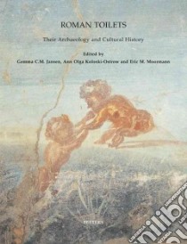 Roman Toilets libro in lingua di Jansen Gemma C. M. (EDT), Koloski-Ostrow Ann Olga (EDT), Moormann Eric M. (EDT)