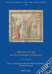 Adelmann of Liege and the Eucharistic Controversy libro in lingua di Geybels Hans, Mannaerts Pieter (CON)