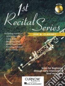 1st Recital Series for B Flat Clarinet libro in lingua di Hal Leonard Publishing Corporation (COR)