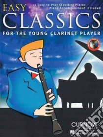 Easy Classics for the Young Clarinet Player libro in lingua di Hal Leonard Publishing Corporation (COR)