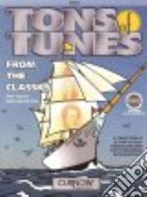 Tons of Tunes from the Classics libro in lingua di Hal Leonard Publishing Corporation (COR), Hannickel Mike (CRT), Adam Amy (CRT)