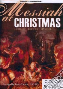 Messiah at Christmas libro in lingua di Handel George Frideric (COP), Curnow James (CRT)