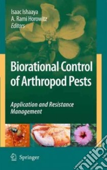 Biorational Control of Arthropod Pests libro in lingua di Ishaaya Isaac (EDT), Horowitz Rami A. (EDT)