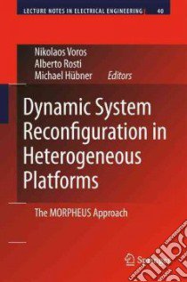 Dynamic System Reconfiguration in Heterogeneous Platforms libro in lingua di Voros Nikolaos S. (EDT), Rosti Alberto (EDT), Huebner Michael (EDT)