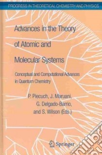 Advances in the Theory of Atomic and Molecular Systems libro in lingua di Piecuch Piotr (EDT), Maruani Jean (EDT), Delgado-Barrio Gerardo (EDT), Wilson Stephen (EDT)