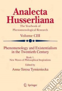 Phenomenology and Existentialism in the Twentieth Century libro in lingua di Tymieniecka Anna-Teresa (EDT)