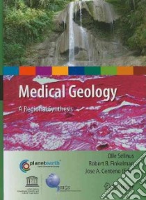 Medical Geology libro in lingua di Selinus Olle (EDT), Finkelman Robert B. (EDT), Centeno Jose A. (EDT)