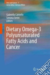 Dietary Omega-3 Polyunsaturated Fatty Acids and Cancer libro in lingua di Calviello Gabriella (EDT), Serini Simona (EDT)