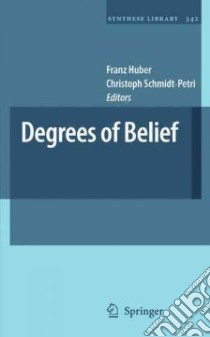 Degrees of Belief libro in lingua di Huber Franz (EDT), Schmidt-petri Christoph (EDT)