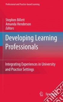 Developing Learning Professionals libro in lingua di Billett Stephen (EDT), Henderson Amanda (EDT)