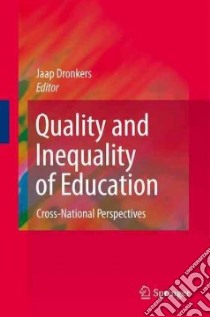 Quality and Inequality of Education libro in lingua di Dronkers Jaap (EDT)