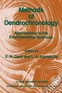 Methods of Dendrochronology libro in lingua di Cook E. R., Kairiukstis L. A.