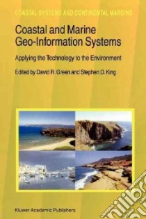 Coastal and Marine Geo-information Systems libro in lingua di Green David R., King Stephen D. (EDT)