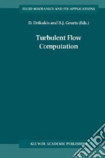 Turbulent Flow Computation libro in lingua di Drikakis D., Geurts Bernard (EDT)