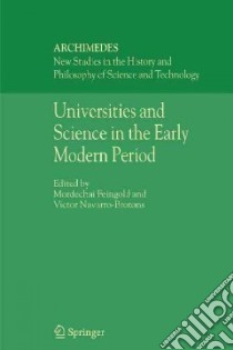 Universities and Science in the Early Modern Period libro in lingua di Feingold Mordechai, Navarro-brotons Victor (EDT)