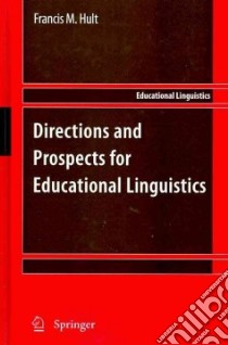 Directions and Prospects for Educational Linguistics libro in lingua di Hult Francis M. (EDT)