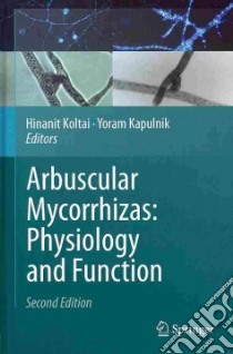 Arbuscular Mycorrhizas libro in lingua di Koltai Hinanit (EDT), Kapulnik Yoram (EDT)