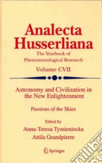 Astronomy and Civilization in the New Enlightenment libro in lingua di Tymieniecka Anna-Teresa (EDT), Grandpierre Attila (EDT)