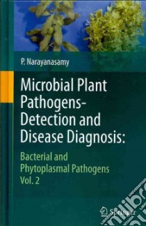 Microbial Plant Pathogens-Detection and Disease Diagnosis libro in lingua di Narayanasamy P.