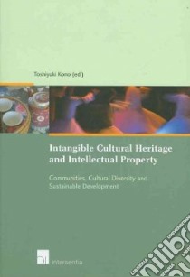 Intangible Cultural Heritage and Intellectual Property libro in lingua di Kono Toshiyuki (EDT)