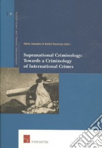 Supranational Criminology libro in lingua di Smeulers Alette (EDT), Haveman Roelof (EDT)