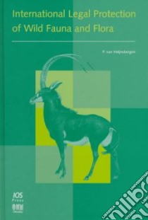 International Legal Protection of Wild Fauna and Flora libro in lingua di Van Heijnsbergen P.