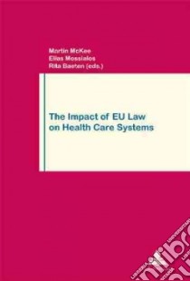 The Impact of Eu Law on Health Care Systems libro in lingua di McKee Martin (EDT), Baeten Rita (EDT), Mossialos Elias (EDT)