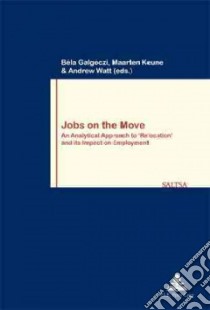 Jobs on the Move libro in lingua di Galgoczi Bela (EDT), Keune Maarten (EDT), Watt Andrew (EDT)