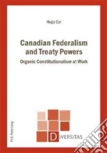 Canadian Federalism and Treaty Powers libro in lingua di Cyr Hugo
