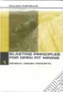 Blasting Principles for Open Pit Mining libro in lingua di Hustrulid William