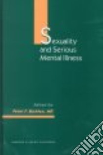 Sexuality and Serious Mental Illness libro in lingua di Buckley Peter F. (EDT)