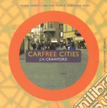 Carfree Cities libro in lingua di Crawford James Homer