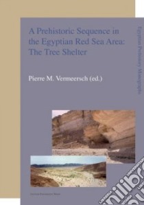 A Holocene Prehistoric Sequence in the Egyptian Red Sea Area libro in lingua di Vermeersch Pierre M. (EDT)