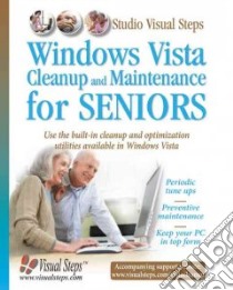 Windows Vista Cleanup and Maintenance for SENIORS libro in lingua di Ligthart Jolanda (EDT), Groot Rilana (EDT), Kok Mara (EDT), Venditti Irene (TRN)