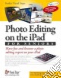 Photo Editing on the Ipad for Seniors libro in lingua di Studio Visual Steps (COR)