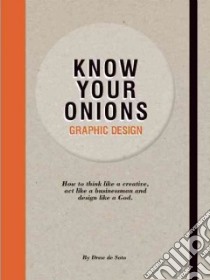 Know Your Onions Graphic Design libro in lingua di De Soto Drew