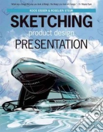 Sketching Product Design Presentation libro in lingua di Eissen Koos, Steur Roselien