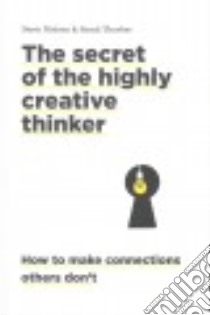 The Secret of the Highly Creative Thinker libro in lingua di Nielsen  Dorte, Thurber Sarah