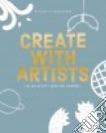 Create with Artists libro in lingua di Pol Rixt Hulshoff, Piksen Hanna