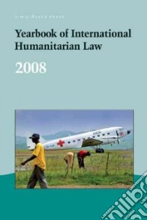 Yearbook of International Humanitarian Law 2008 libro in lingua di McCormack Tim (EDT), Kleffner Jann K. (EDT)