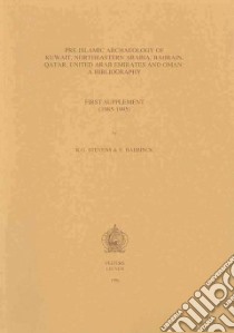 Pre-Islamic Archaeology of Kuwait, Northeastern Arabia, Bahrain, Qatar, United Arab Emirates and Oman libro in lingua di Stevens K. G., Haerinck E. (EDT)