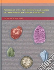 Proceedings of the Xvth International Congress on Carboniferous And Permian Stratigraphy libro in lingua di Wong Theo E. (EDT)