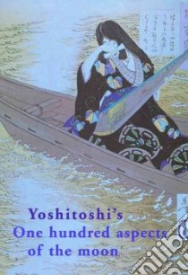 Yoshitoshi's One Hundred Aspects of the Moon libro in lingua di Stevenson John
